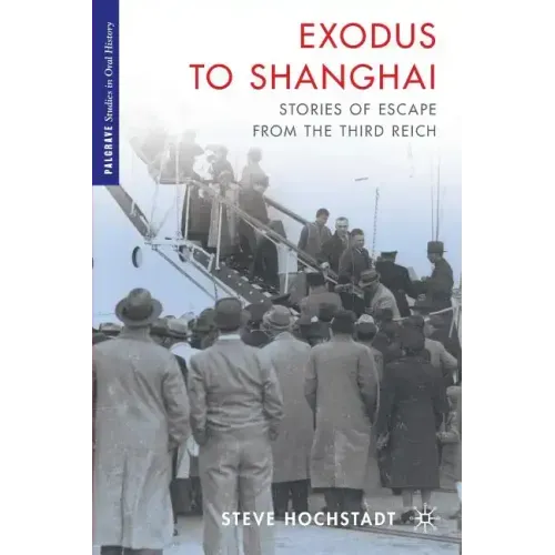 Exodus to Shanghai: Stories of Escape from the Third Reich