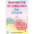 Examination of Conscience: For Children (Ages 6 to 12)