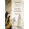 Manual Para La Familia Católica de Hoy