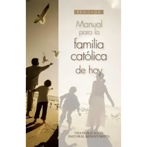 Manual Para La Familia Católica de Hoy
