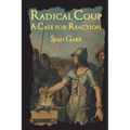 Radical Coup: A Case for Reaction