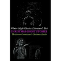 Winter Night Classics: Literature's Best Christmas Ghost Stories: The Horror Connoisseur's Christmas Reader