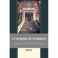 It's the Mission, Not the Mandates: Defining the Purpose of Public Education