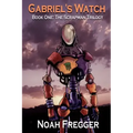 Gabriel's Watch - Book One: The Scrapman Trilogy