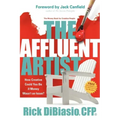The Affluent Artist: How Creative Could You Be If Money Wasn't an Issue? the Money Book for Creative People