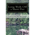 Long Walk off a Short Pier