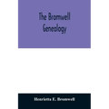 The Bromwell genealogy: including descendants of William Bromwell and Beulah Hall with data relating to others of the Bromwell name in America