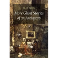 More Ghost Stories of an Antiquary