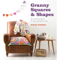 Granny Squares & Shapes: 20 Crochet Projects for You and Your Home