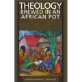 Theology Brewed in an African Pot