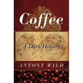 Coffee: A Dark History