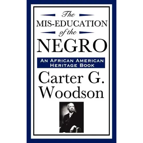 The MIS-Education of the Negro (an African American Heritage Book)