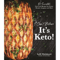 I Can't Believe It's Keto!: 60 Incredible Low-Carb Recipes for Pizzas, Breads, Lasagnas and More