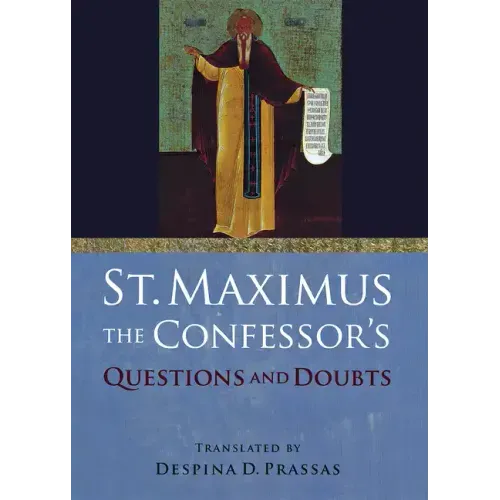 St. Maximus the Confessor's "Questions and Doubts"