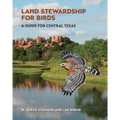 Land Stewardship for Birds: A Guide for Central Texas