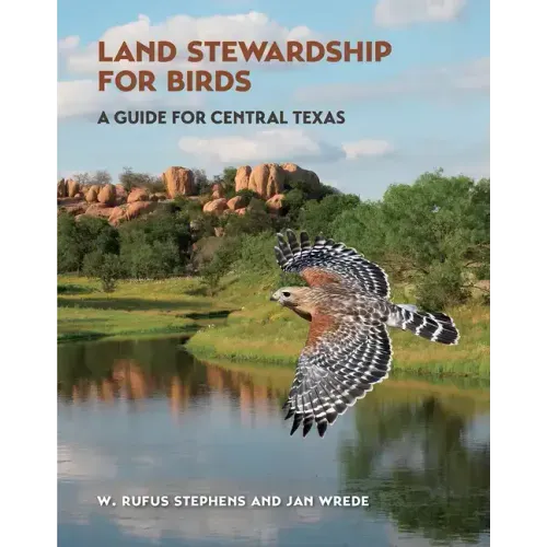 Land Stewardship for Birds: A Guide for Central Texas