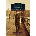 Glimpses of Maine's Angling Past