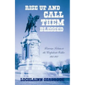 Rise Up and Call Them Blessed: Victorian Tributes to the Confederate Soldier, 1861-1901