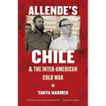 Allende's Chile and the Inter-American Cold War