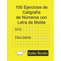100 Ejercicios de Caligrafía de Números con Letra de Molde: Coke Books