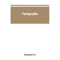 Pantographia; containing accurate copies of all the known alphabets in the world; together with an English explanation of the peculiar force or power