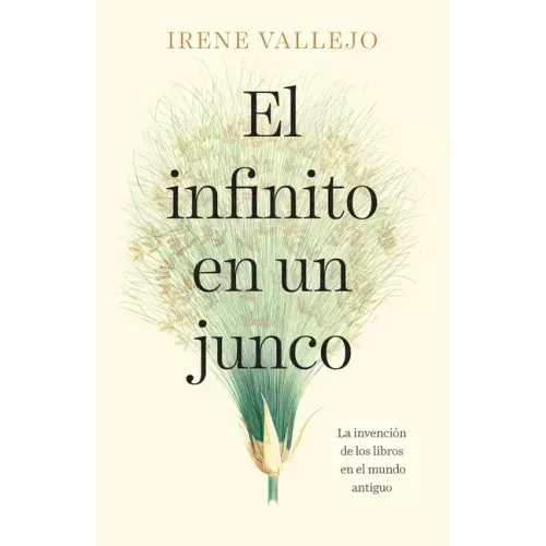 El Infinito En Un Junco / Papyrus: The Invention of Books in the Ancient World