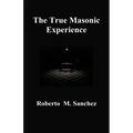The True Masonic Experience