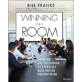 Winning the Room: Creating and Delivering an Effective Data-Driven Presentation