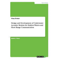 Design and Development of Underwater Acoustic Modem for Shallow Waters and Short Range Communication
