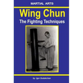 Wing Chun - The Fighting Techniques