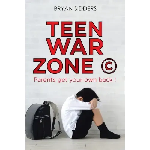 Teen War Zone (c): Parents Get Your Own Back !