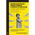 Propuesta educativa para prevenir y erradicar la violencia y el acoso escolar