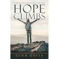 Hope Climbs: The Relentless Pursuit of God in the Midst of Life's Valleys