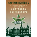 Captain Hooter's Connoisseur's Guide to Amsterdam Coffeeshops