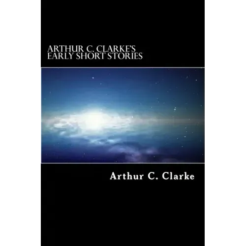 Arthur C. Clarke's Early Short Stories