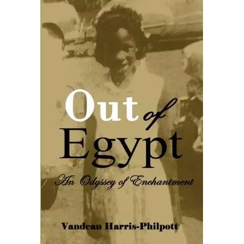 Out Of Egypt: An Odyssey of Enchantment