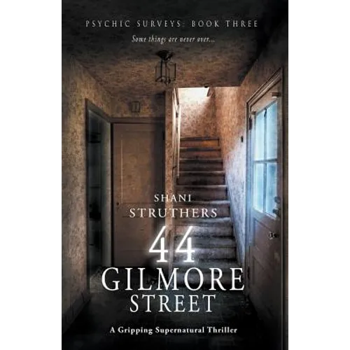 Psychic Surveys Book Three: 44 Gilmore Street: A Gripping Supernatural Thriller