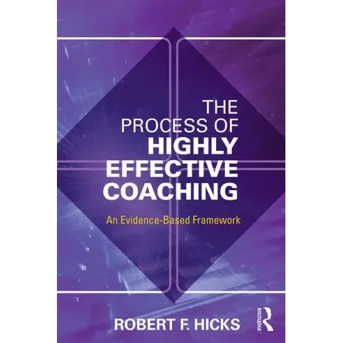 The Process of Highly Effective Coaching: An Evidence-Based Framework