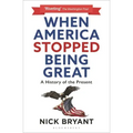 When America Stopped Being Great: A History of the Present