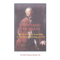 Scotland The Brave: The Life of David, Lord Elcho in the Scottish Uprising of 1745