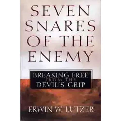 Seven Snares of the Enemy: Breaking Free from the Devil's Grip