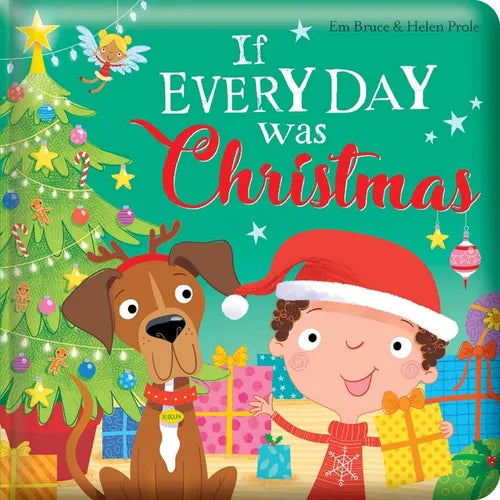 If Every Day Was Christmas: Padded Board Book: Picture Storybook