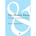 The Weekly Poem: 52 Exercises in Closed and Open Forms