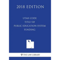 Utah Code - Title 53F - Public Education System - Funding (2018 Edition)