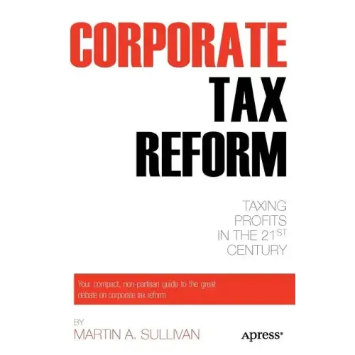 Corporate Tax Reform: Taxing Profits in the 21st Century