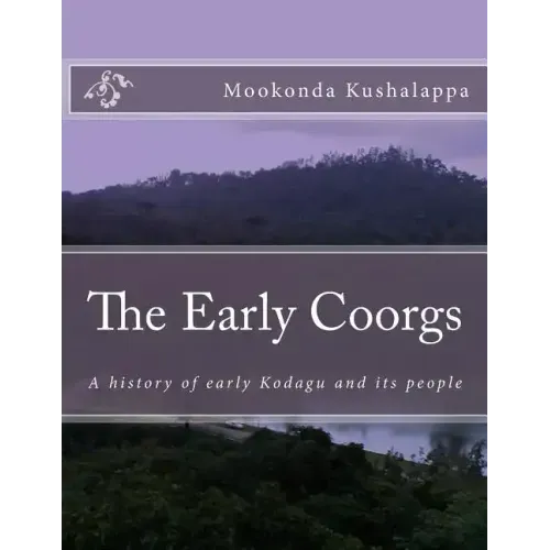 The Early Coorgs: A history of early Kodagu and its people
