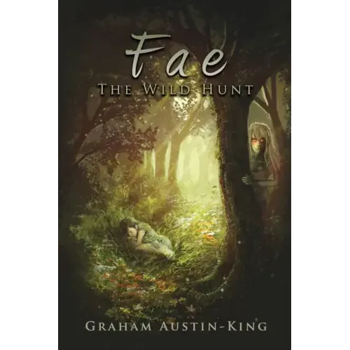 Fae - The Wild Hunt: Book One of the Riven Wyrde Saga