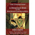 The Unified God -- A Designed End to the Socinian Controversy