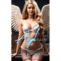 Angel Baby: Feminized by my Guardian Angel