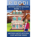 Mother Earths Kitchen Series Books 1-7: Mother Earths Kitchen Cozy Mystery Series